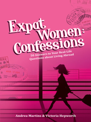 cover image of Expat Women: Confessions: 50 Answers to Your Real-Life Questions About Living Abroad